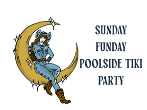 Sign & Go:  Sunday Funday Poolside Tiki Party